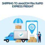 Shipping to Amazon FBA Rapid Express Freight